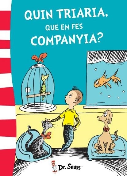 QUIN TRIARIA,QUE EM FES COMPANYIA? (TD,DR. SEUSS-6) | 9788448845780 | DR.SEUSS | Libreria Geli - Librería Online de Girona - Comprar libros en catalán y castellano