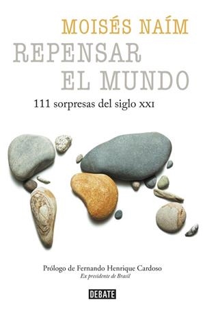 REPENSAR EL MUNDO.111 SORPRESAS DEL SIGLO XXI | 9788499926476 | NAÍM,MOISÉS | Libreria Geli - Librería Online de Girona - Comprar libros en catalán y castellano