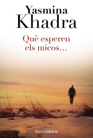QUÈ ESPEREN ELS MICOS... | 9788420687889 | KHADRA,YASMINA | Llibreria Geli - Llibreria Online de Girona - Comprar llibres en català i castellà