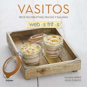 VASITOS.RECETAS CREATIVAS,DULCES Y SALADAS (WEBOS FRITOS) | 9788416449163 | PÉREZ,SUSANA/CEREZO,JESÚS | Libreria Geli - Librería Online de Girona - Comprar libros en catalán y castellano