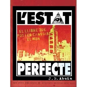 L'ESTAT PERFECTE.EL LLIBRE QUE POT FER CANVIAR EL MON | 9788492555116 | ABUIN,J.R. | Libreria Geli - Librería Online de Girona - Comprar libros en catalán y castellano