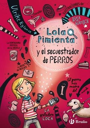 LOLA PIMIENTA Y EL SECUESTRADOR DE PERROS (LOLA PIMIENTA-1) | 9788469605448 | RYLANCE,ULRIKE/HÄNSCH,LISA | Libreria Geli - Librería Online de Girona - Comprar libros en catalán y castellano
