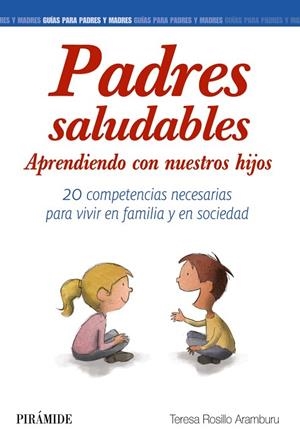 PADRES SALUDABLES.APRENDIENDO CON NUESTROS HIJOS | 9788436835472 | ROSILLO ARAMBURU,TERESA | Libreria Geli - Librería Online de Girona - Comprar libros en catalán y castellano