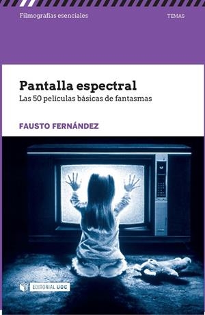 PANTALLA ESPECTRAL.LAS 50 PELÍCULAS BÁSICAS DE FANTASMAS | 9788491161714 | FERNÁNDEZ,FAUSTO | Llibreria Geli - Llibreria Online de Girona - Comprar llibres en català i castellà