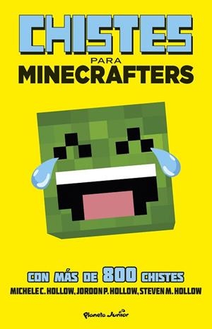 CHISTES PARA MINECRAFTERS (MINECRAFT) | 9788408154037 | HOLLOW,MICHELE C./HOLLOW,JORDON P./HOLLOW,STEVEN M. | Llibreria Geli - Llibreria Online de Girona - Comprar llibres en català i castellà