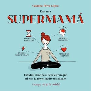 ERES UNA SUPERMAMÁ (TD) | 9788408153085 | PÉREZ LÓPEZ,CATALINA | Llibreria Geli - Llibreria Online de Girona - Comprar llibres en català i castellà
