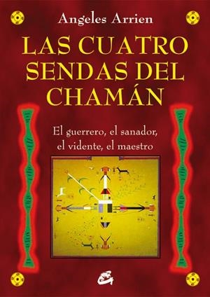 LAS CUATRO SENDAS DEL CHAMÁN | 9788484455851 | ARRIEN,ANGELES | Libreria Geli - Librería Online de Girona - Comprar libros en catalán y castellano