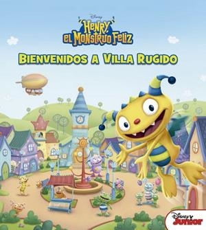 HENRY,EL MONSTRUO FELIZ.BIENVENIDOS A VILLA RUGIDO | 9788499518015 | DISNEY | Llibreria Geli - Llibreria Online de Girona - Comprar llibres en català i castellà