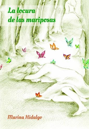 LA LOCURA DE LAS MARIPOSAS | 9788494513350 | HIDALGO,MARINA | Llibreria Geli - Llibreria Online de Girona - Comprar llibres en català i castellà