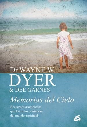 MEMORIAS DEL CIELO | 9788484456025 | DYER,WAYNE W./GARNES,DEE | Libreria Geli - Librería Online de Girona - Comprar libros en catalán y castellano
