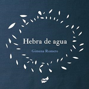 HEBRA DE AGUA | 9788415357957 | ROMERO,GIMENA | Llibreria Geli - Llibreria Online de Girona - Comprar llibres en català i castellà
