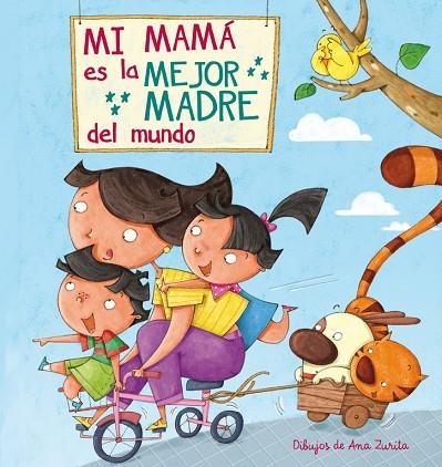 MI MAMÁ ES LA MEJOR MADRE DEL MUNDO | 9788448843922 | ZURITA,ANA | Libreria Geli - Librería Online de Girona - Comprar libros en catalán y castellano