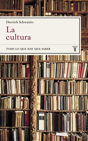 LA CULTURA.TODO LO QUE HAY QUE SABER | 9788430618118 | SCHWANITZ,DIETRICH | Libreria Geli - Librería Online de Girona - Comprar libros en catalán y castellano