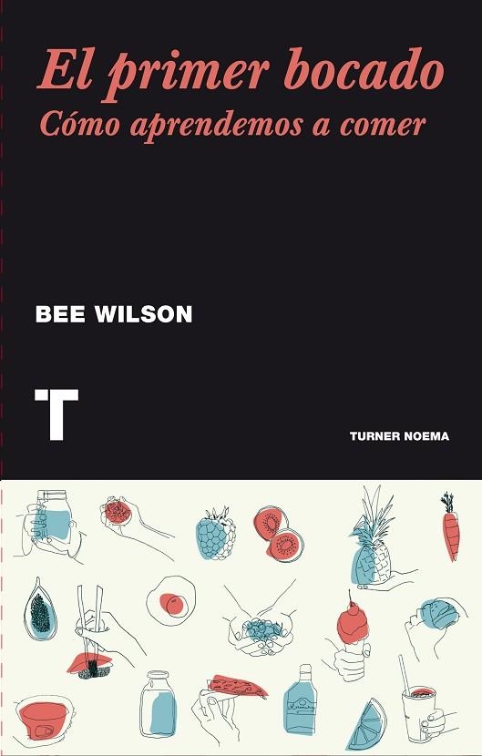 EL PRIMER BOCADO.CÓMO APRENDEMOS A COMER | 9788416354115 | WILSON,BEE | Libreria Geli - Librería Online de Girona - Comprar libros en catalán y castellano