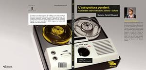 L'ASSIGNATURA PENDENT.CONVERSES SOBRE EDUCACIÓ,POLÍTICA I CULTURA | 9788493924751 | CARBÓ RIBUGENT,GEMMA | Libreria Geli - Librería Online de Girona - Comprar libros en catalán y castellano