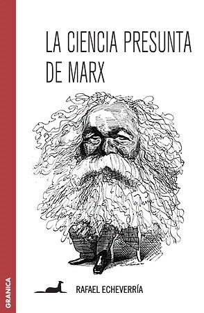 LA CIENCIA PRESUNTA DE MARX | 9789506417550 | ECHEVARRIA,RAFAEL | Llibreria Geli - Llibreria Online de Girona - Comprar llibres en català i castellà