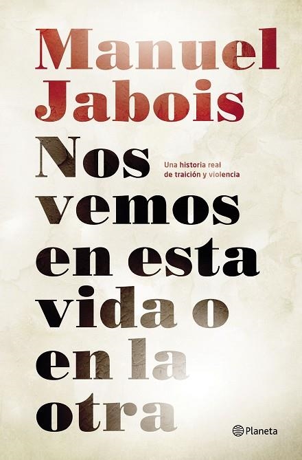 NOS VEMOS EN ESTA VIDA O EN LA OTRA | 9788408147510 | JABOIS,MANUEL | Libreria Geli - Librería Online de Girona - Comprar libros en catalán y castellano