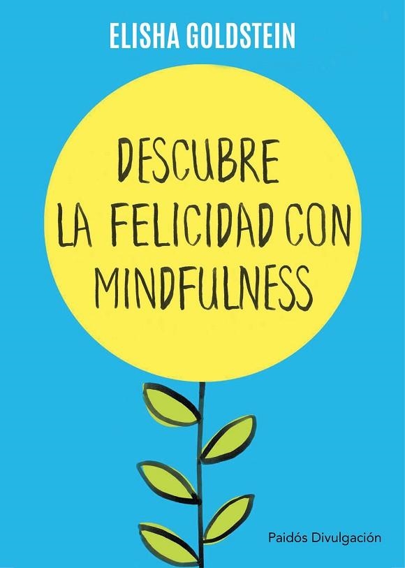 DESCUBRE LA FELICIDAD CON MINDFULNESS | 9788449332142 | GOLDSTEIN,ELISHA | Llibreria Geli - Llibreria Online de Girona - Comprar llibres en català i castellà