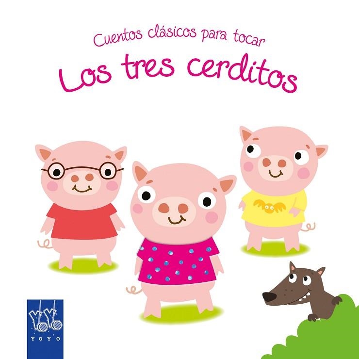 CUENTOS CLÁSICOS PARA TOCAR. LOS TRES CERDITOS | 9788408148791 | YOYO | Llibreria Geli - Llibreria Online de Girona - Comprar llibres en català i castellà
