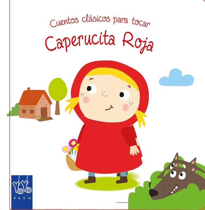 CUENTOS CLÁSICOS PARA TOCAR.CAPERUCITA ROJA | 9788408148784 | YOYO | Llibreria Geli - Llibreria Online de Girona - Comprar llibres en català i castellà