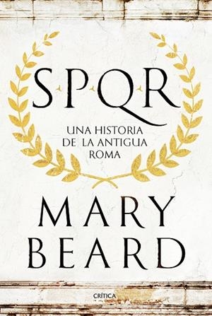 SPQR.UNA HISTORIA DE LA ANTIGUA ROMA | 9788498929553 | BEARD,MARY | Llibreria Geli - Llibreria Online de Girona - Comprar llibres en català i castellà