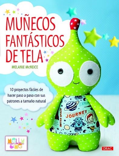 MUÑECOS FANTÁSTICOS DE TELA | 9788498745122 | MCNEICE,MELANIE | Libreria Geli - Librería Online de Girona - Comprar libros en catalán y castellano