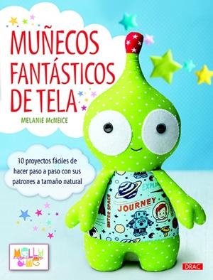 MUÑECOS FANTÁSTICOS DE TELA | 9788498745122 | MCNEICE,MELANIE | Llibreria Geli - Llibreria Online de Girona - Comprar llibres en català i castellà