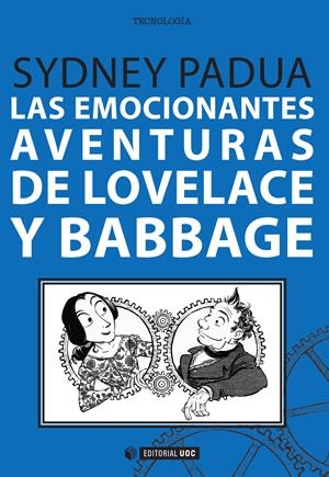 LAS EMOCIONANTES AVENTURAS DE LOVELACE Y BABBAGE | 9788491163374 | PADUA,SYDNEY | Libreria Geli - Librería Online de Girona - Comprar libros en catalán y castellano