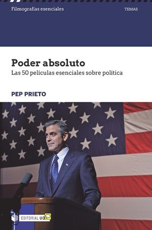 PODER ABSOLUTO.LAS 50 PELÍCULAS ESENCIALES SOBRE POLÍTICA | 9788491161707 | PRIETO,PEP | Libreria Geli - Librería Online de Girona - Comprar libros en catalán y castellano