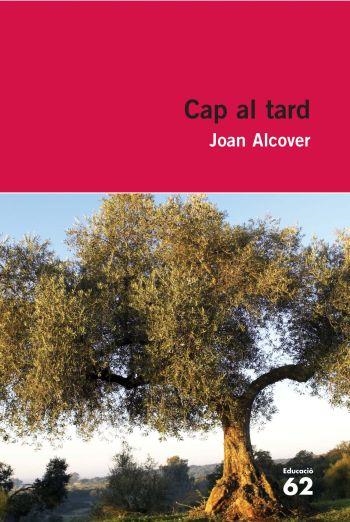 CAP AL TARD | 9788492672295 | ALCOVER,JOAN | Libreria Geli - Librería Online de Girona - Comprar libros en catalán y castellano