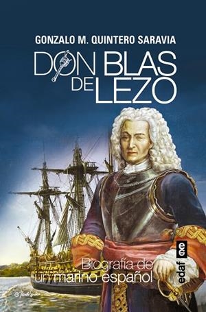 DON BLAS DE LEZO.BIOGRAFÍA DE UN MARINO ESPAÑOL | 9788441436398 | QUINTERO SARAVIA,GONZALO M. | Libreria Geli - Librería Online de Girona - Comprar libros en catalán y castellano