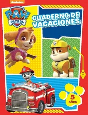 CUADERNO DE VACACIONES. 5 AÑOS (PAW PATROL. CUADERNOS DE VACACIONES) | 9788437201245 | NICKELODEON | Llibreria Geli - Llibreria Online de Girona - Comprar llibres en català i castellà