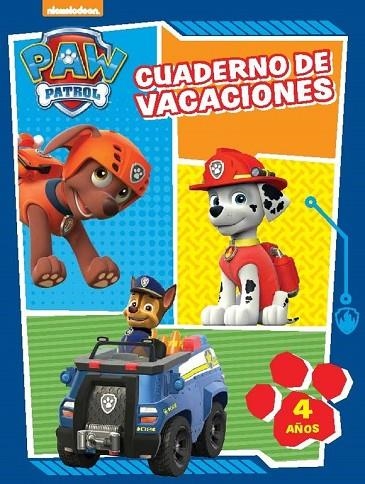 CUADERNO DE VACACIONES. 4 AÑOS (PAW PATROL. CUADERNOS DE VACACIONES) | 9788437201061 | NICKELODEON | Libreria Geli - Librería Online de Girona - Comprar libros en catalán y castellano