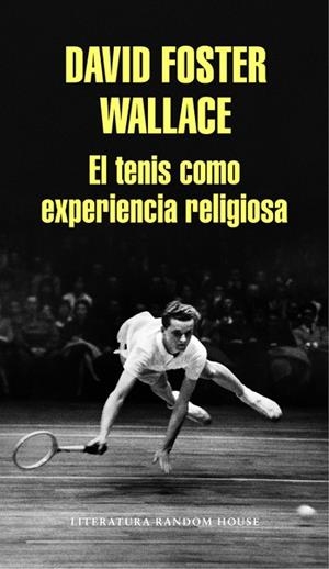 EL TENIS COMO EXPERIENCIA RELIGIOSA | 9788439731238 | WALLACE,DAVID FOSTER | Libreria Geli - Librería Online de Girona - Comprar libros en catalán y castellano
