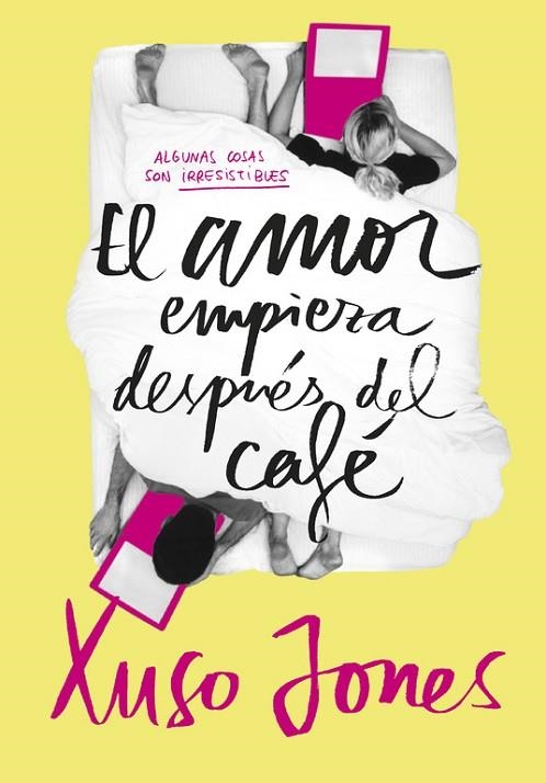EL AMOR EMPIEZA DESPUÉS DEL CAFÉ | 9788490434635 | JONES,XUSO | Libreria Geli - Librería Online de Girona - Comprar libros en catalán y castellano
