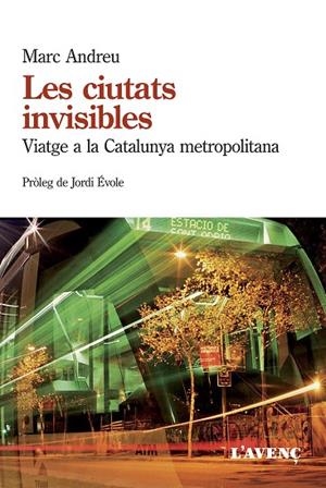 LES CIUTATS INVISIBLES.VIATGE A LA CATALUNYA METROPOLITANA | 9788488839985 | ANDREU,MARC | Libreria Geli - Librería Online de Girona - Comprar libros en catalán y castellano
