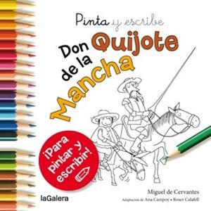 PINTA Y ESCRIBE DON QUIJOTE DE LA MANCHA | 9788424657628 | DE CERVANTES,MIGUEL/CAMPOY,ANA(ADAPTACIÓ)/CALAFELL,ROSER (IL) | Libreria Geli - Librería Online de Girona - Comprar libros en catalán y castellano