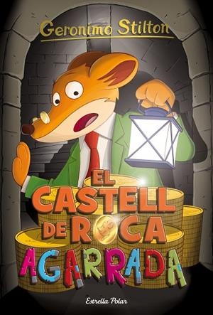EL CASTELL DE ROCA AGARRADA (GERONIMO STILTON-4) | 9788416522385 | STILTON,GERONIMO | Libreria Geli - Librería Online de Girona - Comprar libros en catalán y castellano