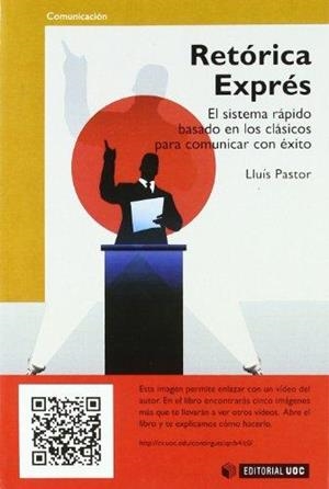 RETÓRICA EXPRÉS.EL SISTEMA RÁPIDO BASADO EN LOS CLÁSICOS PARA COMUNICAR CON ÉXITO | 9788497881043 | PASTOR PÉREZ, LLUÍS | Libreria Geli - Librería Online de Girona - Comprar libros en catalán y castellano