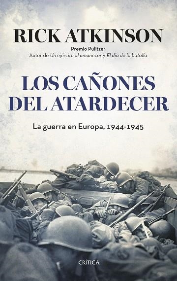 LOS CAÑONES DEL ATARDECER.LA GUERRA EN EUROPA,1944-1945 | 9788498929638 | ATKINSON,RICK | Libreria Geli - Librería Online de Girona - Comprar libros en catalán y castellano