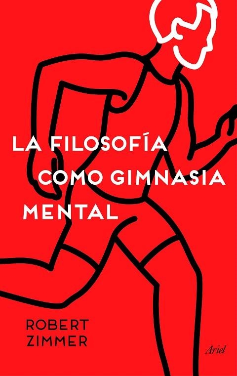 LA FILOSOFÍA COMO GIMNASIA MENTAL | 9788434423572 | ZIMMER,ROBERT | Libreria Geli - Librería Online de Girona - Comprar libros en catalán y castellano