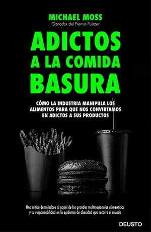 ADICTOS A LA COMIDA BASURA | 9788423419081 | MOSS,MICHAEL | Llibreria Geli - Llibreria Online de Girona - Comprar llibres en català i castellà