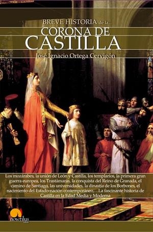BREVE HISTORIA DE LA CORONA DE CASTILLA | 9788499676593 | ORTEGA CERVIGÓN,JOSÉ IGNACIO | Llibreria Geli - Llibreria Online de Girona - Comprar llibres en català i castellà