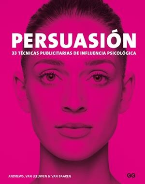 PERSUASIÓN.33 TÉCNICAS PUBLICITARIAS DE INFLUENCIA PSICOLÓGICA | 9788425228940 | A.A.D.D. | Llibreria Geli - Llibreria Online de Girona - Comprar llibres en català i castellà