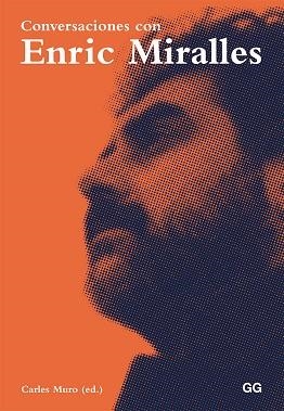 CONVERSACIONES CON ENRIC MIRALLES | 9788425228346 | MURO,CARLES (ED.) | Llibreria Geli - Llibreria Online de Girona - Comprar llibres en català i castellà
