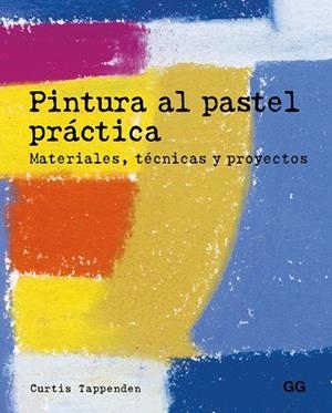 PINTURA AL PASTEL PRÁCTICA | 9788425229015 | TAPPENDEN,CURTIS | Libreria Geli - Librería Online de Girona - Comprar libros en catalán y castellano