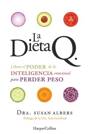 LA DIETA Q.LIBERA EL PODER DE LA INTELIGENCIA EMOCIONAL PARA PERDER PESO | 9788416502400 | ALBERS,DRA.SUSAN/GOTTFIELD,DRA.SARA (PRÒLEG) | Libreria Geli - Librería Online de Girona - Comprar libros en catalán y castellano