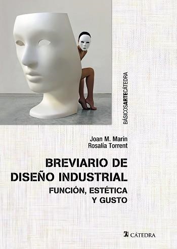 BREVIARIO DE DISEÑO INDUSTRIAL.FUNCIÓN,ESTÉTICA Y GUSTO | 9788437635439 | MARÍN,JOAN M./TORRENT,ROSALÍA | Libreria Geli - Librería Online de Girona - Comprar libros en catalán y castellano
