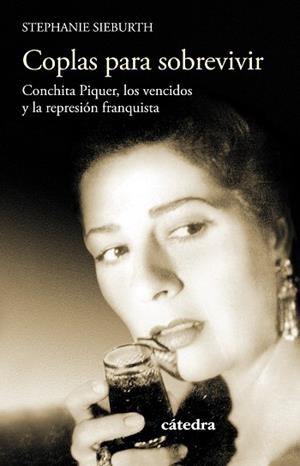 COPLAS PARA SOBREVIVIR.CONCHITO PIQUER,LOS VENCIDOS Y LA REPRESIÓN FRANQUISTA | 9788437635477 | SIEBURTH,STEPHANIE | Libreria Geli - Librería Online de Girona - Comprar libros en catalán y castellano