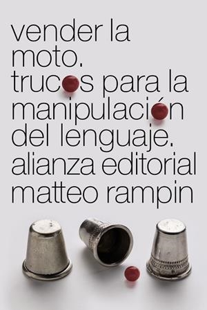VENDER LA MOTO.TRUCOS DE LA MANIPULACIÓN DEL LENGUAJE | 9788491043478 | RAMPIN,MATTEO | Libreria Geli - Librería Online de Girona - Comprar libros en catalán y castellano